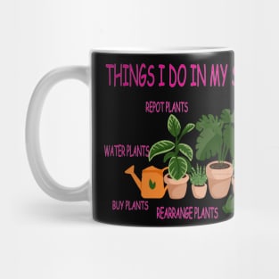 things i do in my spare time plants lover Mug